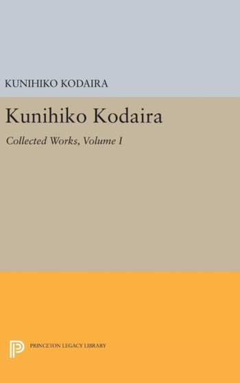 Kunihiko Kodaira, Volume I : Collected Works by Kunihiko Kodaira - Hardback