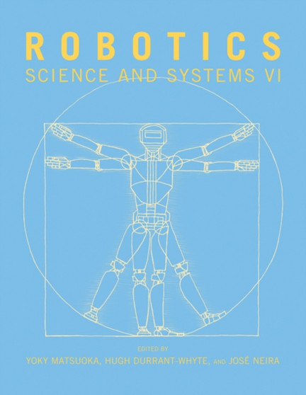 Robotics : Science and Systems VI by Yoky Matsuoka - Paperback