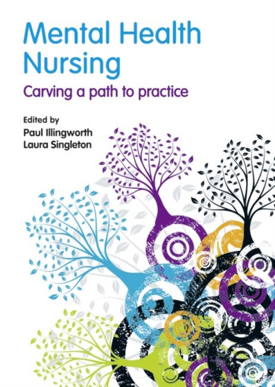 Mental Health Nursing : carving a path to practice by Paul Illingworth - Paperback