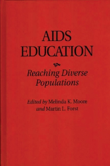 AIDS Education : Reaching Diverse Populations by Martin Forst - Hardback