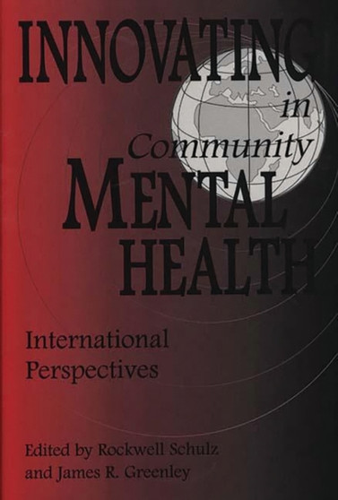 Innovating in Community Mental Health : International Perspectives by Rockwell Schulz - Hardback