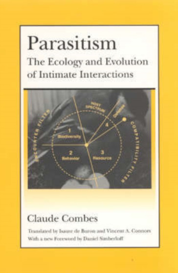 Parasitism : The Ecology and Evolution of Intimate Interactions by Claude Combes - Paperback