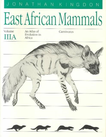 East African Mammals : An Atlas of Evolution in Africa v. 3A : Volume 3, Part A by Jonathan Kingdon - Paperback