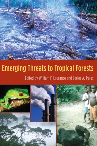 Emerging Threats to Tropical Forests by William F. Laurance - Paperback