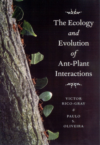 The Ecology and Evolution of Ant-Plant Interactions by Victor Rico-Gray - Hardback