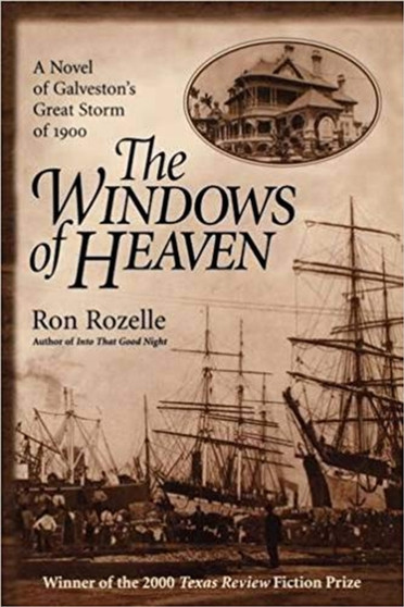The Windows of Heaven : A Novel of Galveston's Great Storm of 1900 by Ron Rozelle - Paperback The Windows of Heaven : A Novel of Galveston's Great Storm of 1900 by Ron Rozelle - Paperback
