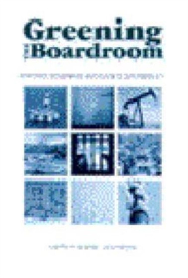 Greening the Boardroom : Corporate Governance and Business Sustainability by Grant Ledgerwood - Hardback