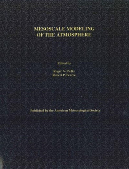Mesoscale Modeling of the Atmosphere by Roger A. Pielke - Hardback