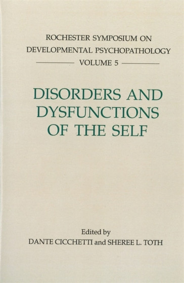 Disorders and Dysfunctions of the Self by Professor Dante Cicchetti - Hardback