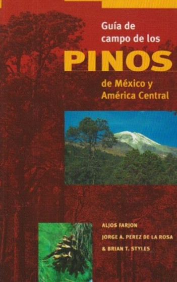 Field Guide to the Pines of Mexico and Central America by Aljos Farjon - Paperback