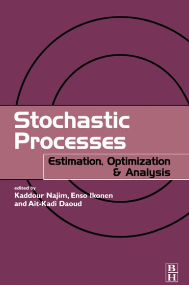 Stochastic Processes : Estimation, Optimisation and Analysis by Kaddour Najim - Hardback