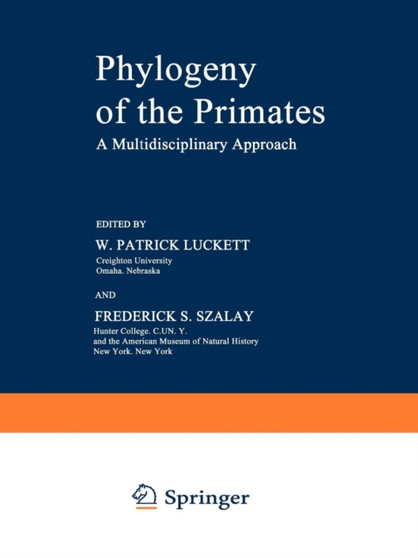 Phylogeny of the Primates : A Multidisciplinary Approach by W. Luckett - Paperback