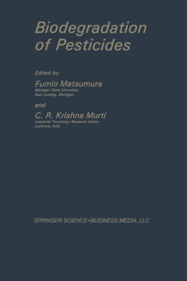 Biodegradation of Pesticides by Fumio Matsumura - Paperback