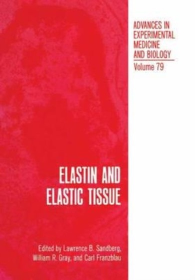 Elastin and Elastic Tissue by Sandberg L. Sandberg - Paperback