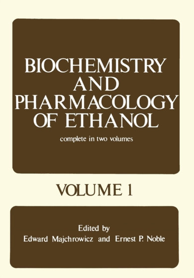 Biochemistry and Pharmacology of Ethanol : Volume 1 by Edward Majchrowicz - Paperback