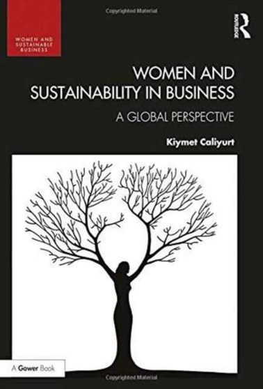 Women and Sustainability in Business : A Global Perspective by Kiymet Caliyurt - Hardback