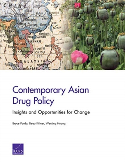 Contemporary Asian Drug Policy : Insights and Opportunities for Change by Bryce Pardo - Paperback