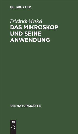 Das Mikroskop Und Seine Anwendung : 14 by Friedrich Merkel - Hardback
