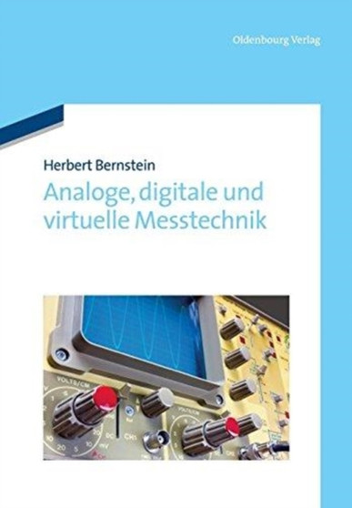 Analoge, digitale und virtuelle Messtechnik by Herbert Bernstein - Paperback