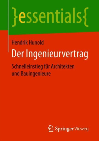 Der Ingenieurvertrag : Schnelleinstieg fur Architekten und Bauingenieure by Hendrik Hunold - Paperback