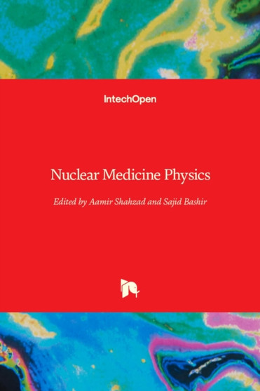 Nuclear Medicine Physics by Aamir Shahzad - Hardback