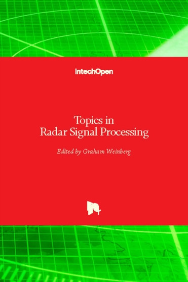 Topics in Radar Signal Processing by Graham Weinberg - Hardback