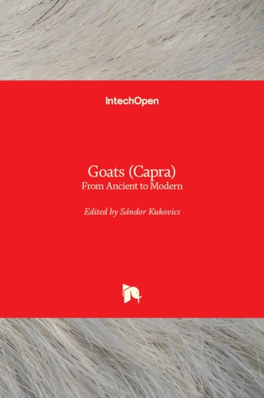 Goats (Capra) : From Ancient to Modern by Sandor Kukovics - Hardback