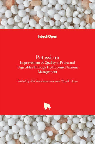 Potassium : Improvement of Quality in Fruits and Vegetables Through Hydroponic Nutrient Management by Md Asaduzzaman - Hardback
