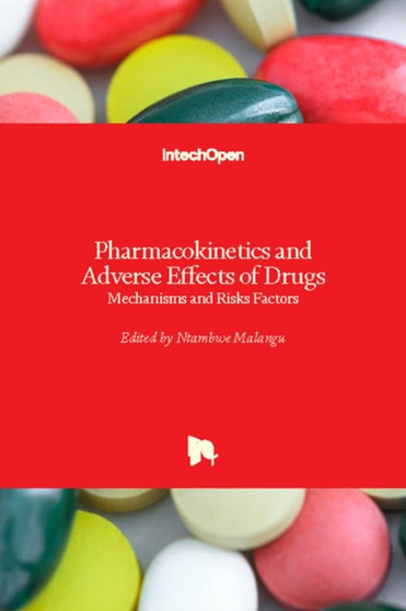 Pharmacokinetics and Adverse Effects of Drugs : Mechanisms and Risks Factors by Ntambwe Malangu - Hardback
