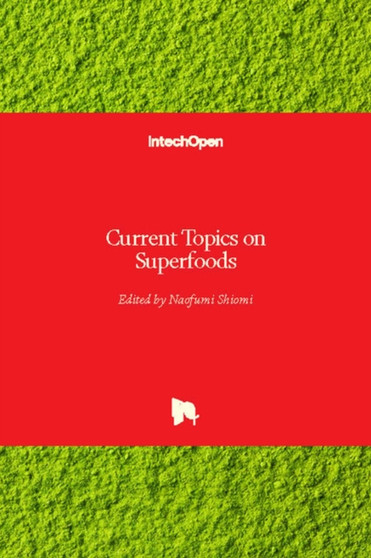 Current Topics on Superfoods by Naofumi Shiomi - Hardback