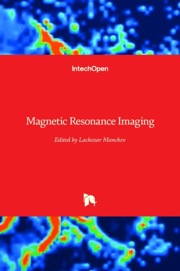 Magnetic Resonance Imaging by Lachezar Manchev - Hardback