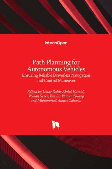 Path Planning for Autonomous Vehicle : Ensuring Reliable Driverless Navigation and Control Maneuver by Umar Zakir Abdul Hamid - Hardback