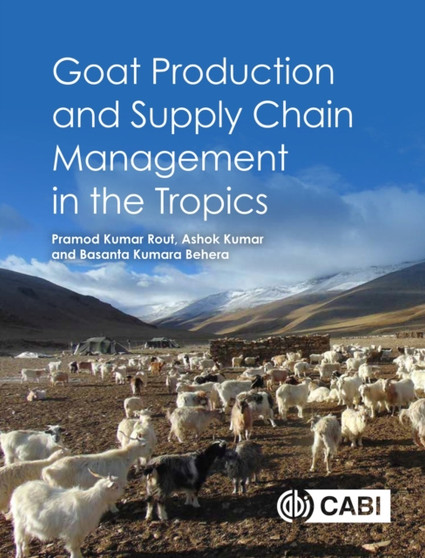 Goat Production and Supply Chain Management in the Tropics by Dr Pramod Kumar Rout - Hardback