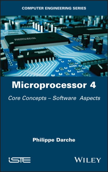 Microprocessor 4 : Core Concepts - Software Aspects by Philippe de Paris) Darche - Hardback