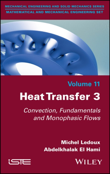 Heat Transfer 3 : Convection, Fundamentals and Monophasic Flows by Michel Ledoux - Hardback
