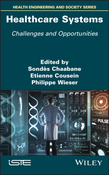 Healthcare Systems : Challenges and Opportunities by Sondes Chaabane - Hardback