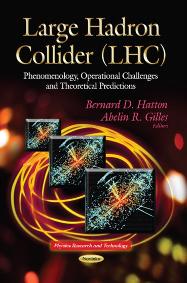 Large Hadron Collider : Phenomenology, Operational Challenges & Theoretical Predictions by Bernard D Hatton - Paperback