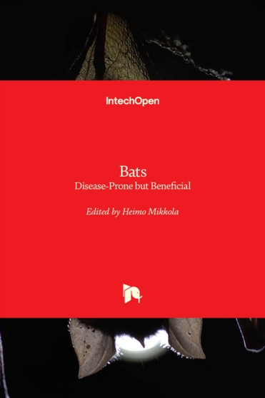 Bats : Disease-Prone but Beneficial by Heimo Mikkola - Hardback