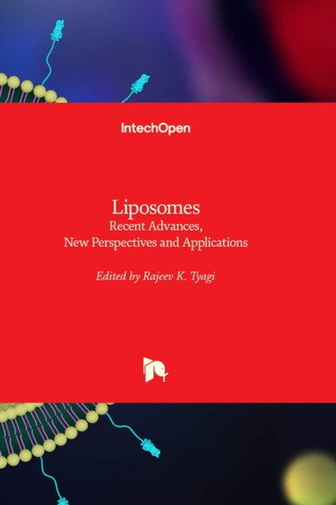 Liposomes : Recent Advances, New Perspectives and Applications by Rajeev K. Tyagi - Hardback