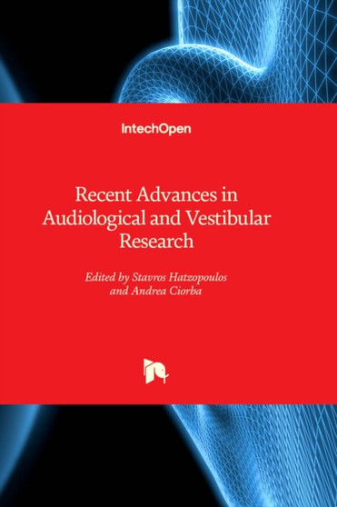 Recent Advances in Audiological and Vestibular Research by Stavros Hatzopoulos - Hardback