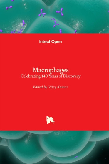 Macrophages : Celebrating 140 Years of Discovery by Vijay Kumar - Hardback