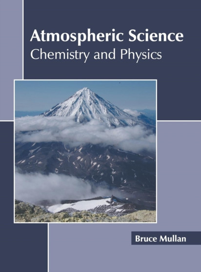 Atmospheric Science: Chemistry and Physics by Bruce Mullan - Hardback
