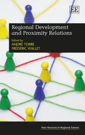 Regional Development and Proximity Relations by Andre Torre - Hardback
