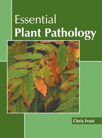 Essential Plant Pathology by Chris Frost - Hardback