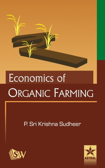 Economics of Organic Farming by Sudheer - Hardback