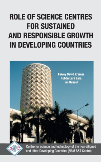 Role of Science Centres for Sustained and Responsible Growth in Developing Countries/Nam S&T Centre by Nam S - Hardback