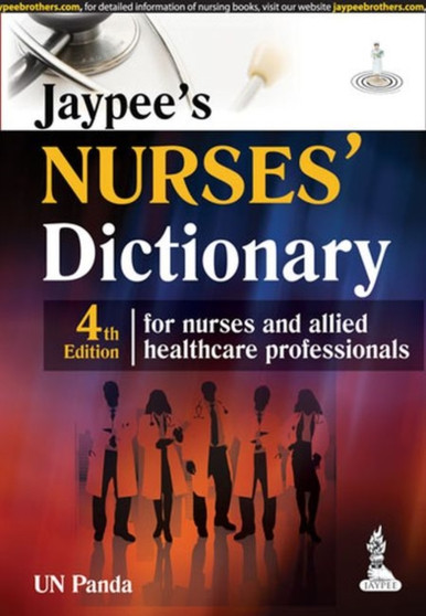 Jaypee's Nurses' Dictionary : For Nurses and Allied Healthcare Professionals by U.N. Panda - Paperback