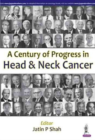 A Century of Progress in Head and Neck Cancer by Jatin P Shah - Paperback