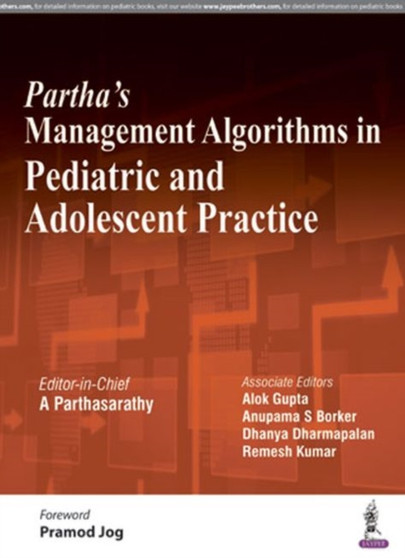 Partha's Management Algorithms in Pediatric and Adolescent Practice by A Parthasarathy - Paperback