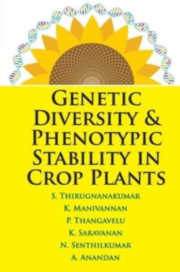 Genetic Diversity and Phenotypic Stability in Crop Plants by Thirugnanakumar S. - Paperback